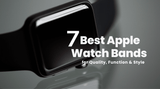 Recommended Apple Watch Bands | 7 Selected Bands that Combine Quality, Functionality, and Style - TagSthx