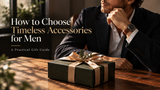 Timeless Men’s Accessories: The Definitive Gift Guide for Watch Straps, Wallets, and Bags
